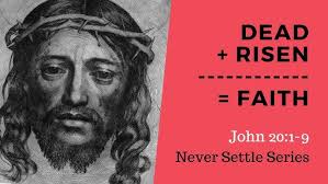 Dead + Risen = Faith
