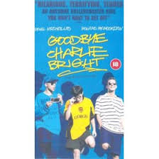 The film manages to create a tale of friendship within a tough area, where crime and violence is a given. Goodbye Charlie Bright Wikipedia