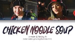 The song samples american dj webstar and rapper young b's song chicken noodle soup featuring. Bts J Hope Chicken Noodle Soup Feat Becky G Color Coded Lyrics Eng Color Coded Lyrics Chicken Noodle Chicken Noodle Soup