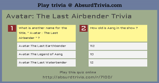 So before you dive into it on netflix, consider trying episode . Avatar The Last Airbender Trivia