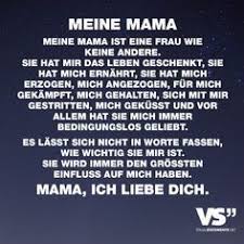Meine Mama Meine Mama Ist Eine Frau Wie Keine Andere Sie Hat Mir Das Leben Geschenkt Sie Hat Mich Ernahrt Sie Hat Mich Erzogen Mich Angezogen Fur Mich Gek Mutter Zitate