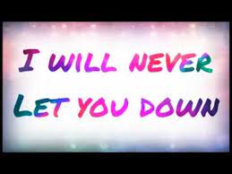 Never let you down by webi, released 04 august 2005 verse: Rita Ora I Will Never Let You Down Lyric Video Youtube