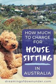 How Much To Charge For House Sitting In Australia In 2020 House Sitting Australia Pet Care Jobs
