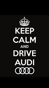 Keep Calm And Drive Audi Www Keyesaudi Com Cars And Motor Audi Audi Cars Luxury Cars Audi