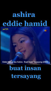 Buat Insan Tersayang: Ashira & Eddie Hamid