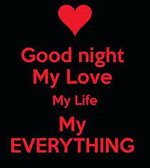 Goodnight My Love My Life My Everything Good Night Love Quotes Night Love Quotes Good Night Love Messages