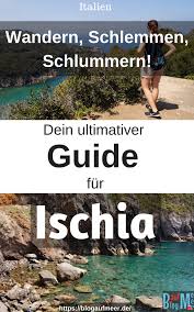Ischia Insel Im Golf Von Neapel Wandern Essen Schlummern Italien Reisen Ischia Urlaub Weltreise