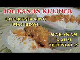 Pasti Laris Ide Bisnis Katsu Rice Bowl Makanan Kekinian Anak Zaman Now Youtube Resep Chicken Katsu Rice Bowls Chicken Recipes