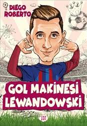 Gol Makinesi Lewandowski : Efsane Futbolcular