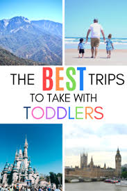 The Best Types Of Trips To Take With Toddlers A Mom Explores Toddler Vacation Kids Vacation Travel Fun