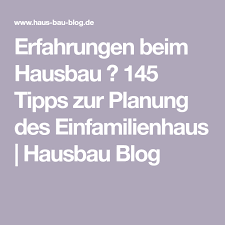 Blogger makes it simple to post text, photos and video onto your personal or team blog. Erfahrungen Beim Hausbau 145 Tipps Zur Planung Des Einfamilienhaus Hausbau Blog Haus Bauen Hausbau Tipps Bau