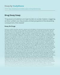 In the simplest terms, a drug is a substance that alters the function of the body (wilson & kolander, 2011). Drug Essay Free Essay Example