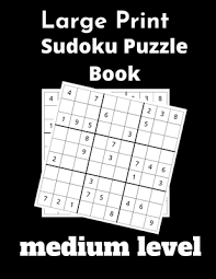 Maybe you would like to learn more about one of these? Large Print Sudoko Puzzle Book Medium Level 100 Funny Sudoku Puzzles And Solutions Brain Games Perfect For Medium Easy To Read Format In Large Prin Large Print Paperback Politics And Prose Bookstore