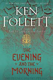 Download The Evening And The Morning Kingsbridge Book 4 By Ken Follett In 2020 Ken Follett Books Books Good Books