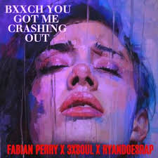 Download fabian perry album songs: BXXCH YOU GOT ME CRASHING OUT