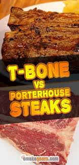 Difference Between T Bone And Porterhouse Steak Talking About Steaks Porterhouse Steak Recipe Porterhouse Steak Tbone Steak Recipe