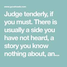 While good business ideas are plentiful, many entrepreneurs struggle to understand payroll taxes, health care and other thorny issues. Judge Tenderly If You Must There Is Usually A Side You Have Not Heard A Story You Know Nothing About And A Battle Waged Tha Cute Quotes Quotes Know Nothing
