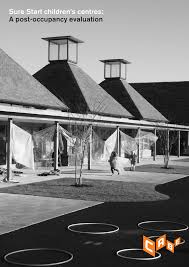 Sure Start children's centres: a post-occupancy evaluation