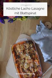 Rezept Lachs Lasagne Mit Blattspinat Castlemaker In 2020 Lachs Lasagne Rezepte Lebensmittel Essen