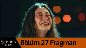 Yeni bölüm fragmanı ve son bölüm izleme sayfası. Sefirin Kizi 27 Bolum Fragmani Maras Son Haber