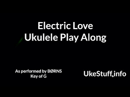 In the distance satellites relay a transmission of love's delay you see a sign, it keeps you on the run you can find it if you keep it on c. Electric Love Ukulele Play Along Youtube
