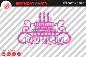 (1) svg, (1) png and (1) jpg. Free Happy Birthday Svg Cutting Files Free Svg Cut Files Create Your Diy Projects Using Your Cricut Explore Silhouette And More The Free Cut Files Include Svg Dxf Eps And Png