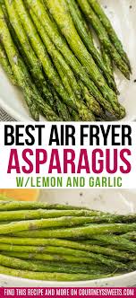 Perfectly Cooked Air Fryer Asparagus With Lemon And Garlic Will Complete Any Meal This Is E In 2020 Air Fryer Recipes Healthy Cooks Air Fryer Air Fryer Dinner Recipes