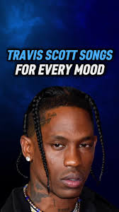 Travis Scott Best Songs to Chill