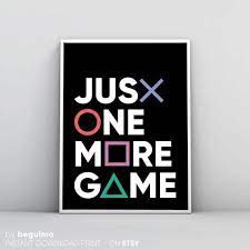 Just One More Game Gaming Prints Gamer Printable Wall Art Playstation Symbols Gamepad Controller Video Game Gamer Room Diy Video Game Posters Playstation Room