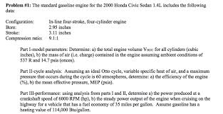 Problem 1 The Standard Gasoline Engine For The 2