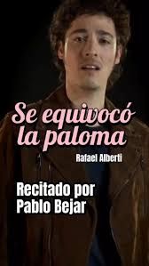 Se equivocó la paloma 🕊️ Rafael Alberti Recita Pablo Bejar Fuente video  YouTube RAEInforma #poema #poesia #poeta #rafaelalberti poesía