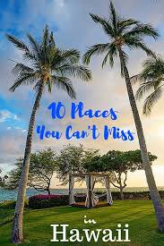 10 Best Places To Visit In Hawaii And Where To Stay Cool Places To Visit Hawaii Vacation Places To Visit