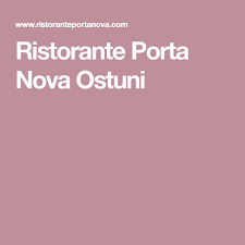 Ristorante Porta Nova Ostuni Ostuni Nova Menu