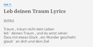 Träume sind ein sicherer hort, gefühle z. Leb Deinen Traum Lyrics By Nik P Intro Traum Traum