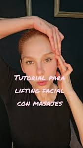Tutorial de lifting facial con masajes de rostro