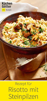 Risotto Mit Steinpilzen Rezept Risotto Rezept Pilze Risotto Rezepte