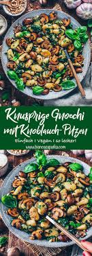 Knusprig Gebratene Gnocchi Mit Knoblauch Pilzen Vegan Leckere Vegane Rezepte Rezepte Leckere Gesunde Rezepte