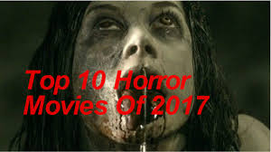 Beyond gross, but it was the one image audiences told each other about. Top 10 Horror Movies 2017 Best Toppers