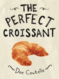 You can find all of woolworths' latest offers and catalogues in the one place on lasoo. Read The Perfect Croissant Online By Dee Coutelle Books