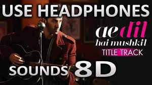 Select a hindi movie of your choice and download to the songs of your choice. Ae Dil Hai Mushkil 8d Audio Sounds 8d Hindi Track Song Audio Sound Mp3 Song Download