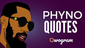 At the time of writing of this article, he is phyno education. 10 Phyno Quotes About Life Success Owogram