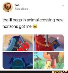 The Lil Bags In Animal Crossing New Horizons Got Me 9 Ifunny Animal Crossing Funny Animal Crossing Animal Crossing Game