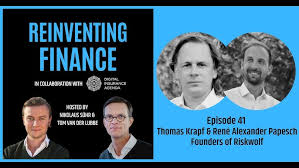 The Reinventing Finance Podcast - Episode 41 with Thomas Krapf & René Alexander Papesch of Riskwolf