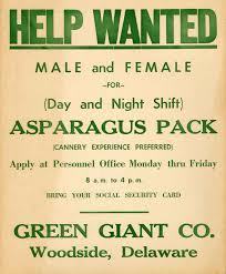 Asparagus Packers Wanted Adverstisement Green Giant Co Woodside Delaware From The Ag Museum Collection At The Delaware Publi Delaware How To Apply Woodside