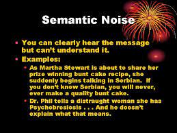 Here are a few examples of how noise works and generates Noise That Which Interferes With Mass Communication Channel
