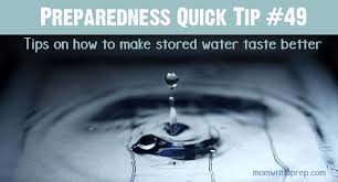 How can i make my water healthier? Quick Prep Tip 49 Make Stored Water Taste Better Mom With A Prep