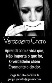 Poemas do Jorge Jacinto da Silva Junior: Poesia: Verdadeiro Choro