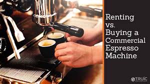 There is no room for ordinary coffee any longer ! Renting Vs Buying A Commercial Espresso Machine