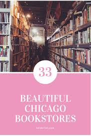 33 Beautiful Chicago Bookstores Chicago Fun Chicago Attractions Visit Chicago
