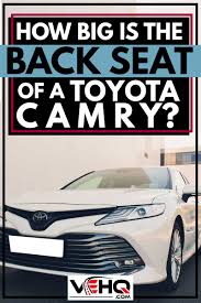 That and its throwback styling have kept it popular despite its advancing age. How Big Is The Back Seat Of A Toyota Camry